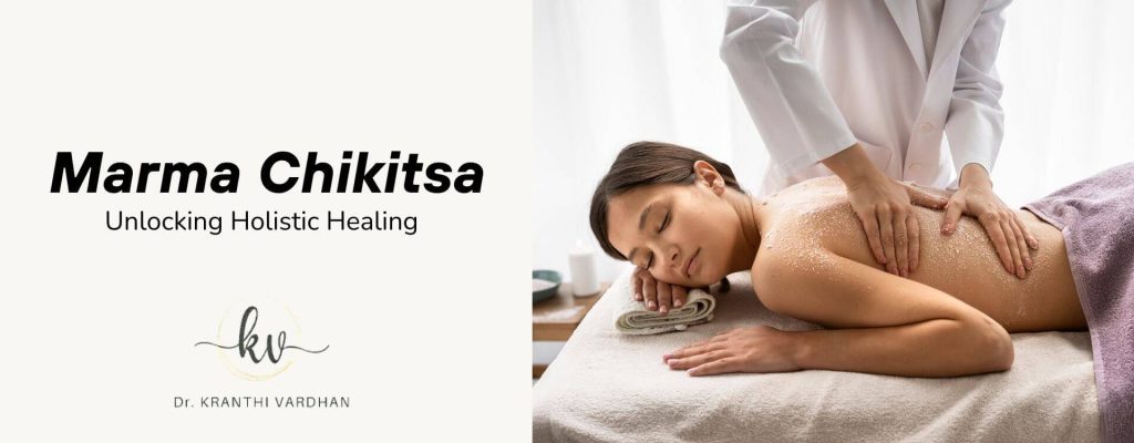 Marma Chikitsa: Unlocking Holistic Healing 17 Marma Chikitsa