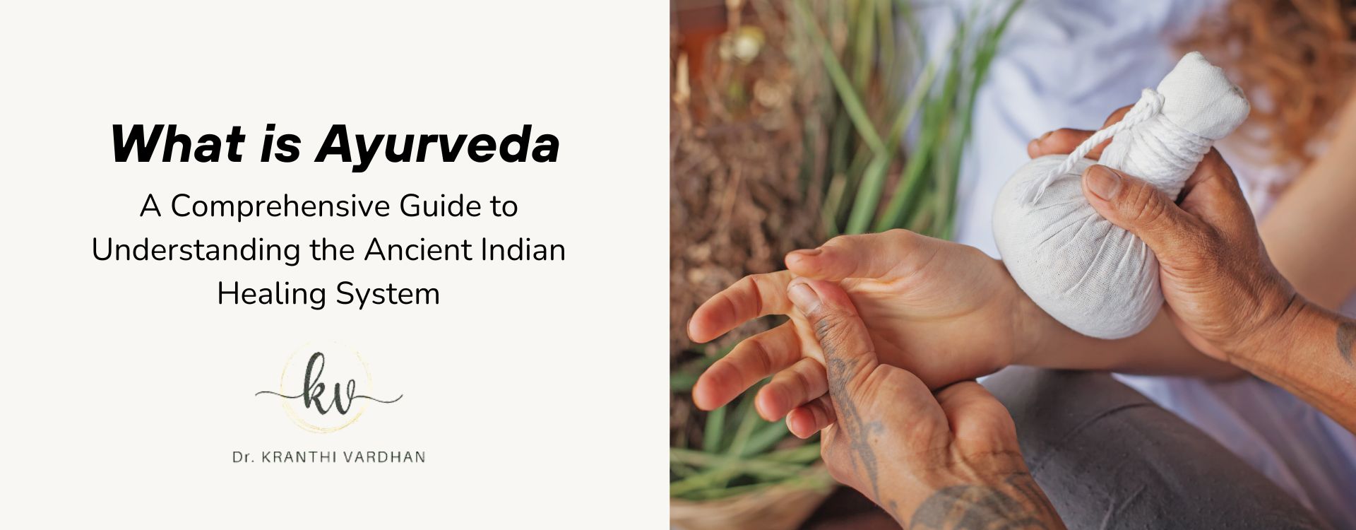 What is Ayurveda? A Comprehensive Guide to Understanding the Ancient Indian Healing System