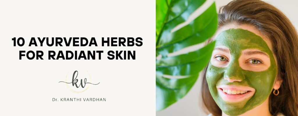 Glow Up with 10 Ayurveda Herbs for Radiant Skin 7 10 Ayurveda Herbs for Radiant Skin