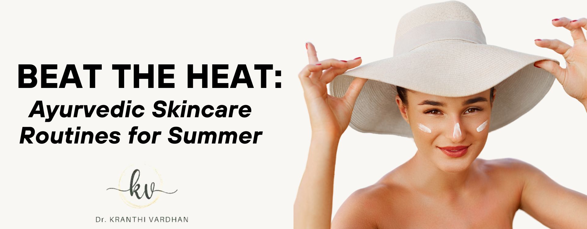 Beat the Heat: Ayurvedic Skincare Routines for Summer